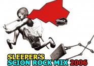 Sleeper 2006 Scion  RockMix