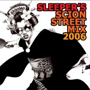 Sleeper - Scion Street Mix 2006 Sleeper - Scion Street Mix 2006